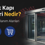Otomatik Kapı Sistemleri Nedir? Avantajları ve Kullanım Alanları